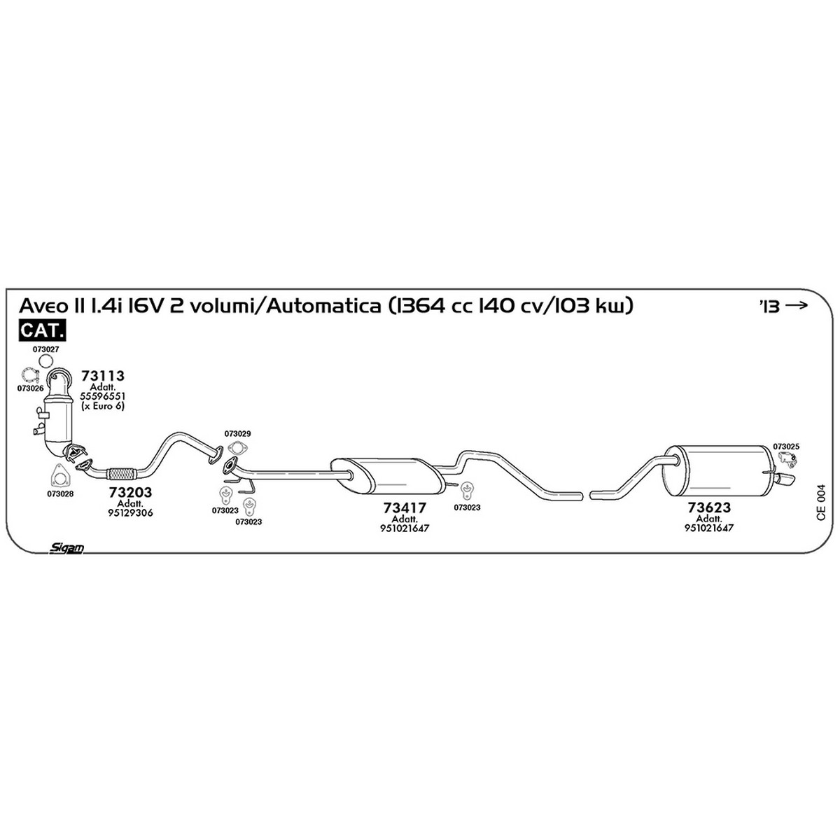 ce004 Accessori Chevrolet Aveo T300 1.4i 16V 2 volumi / Automatica 1364 cc 140 cv 103 kw Cat 2013 -> (073028) - immagine 1
