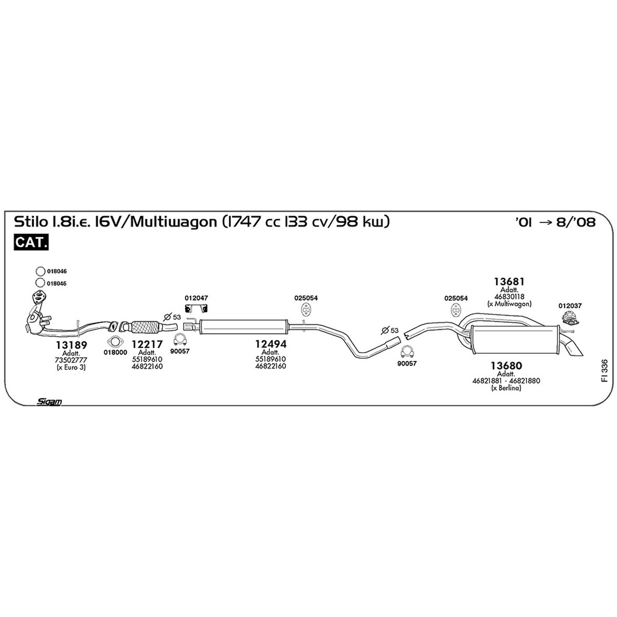 fi336 Tubo anteriore Fiat Stilo 1.8i.e. 16V / Multivagon 1747 cc 133 cv 98 kw Cat 2001 -> 08/08 (12217) - immagine 1