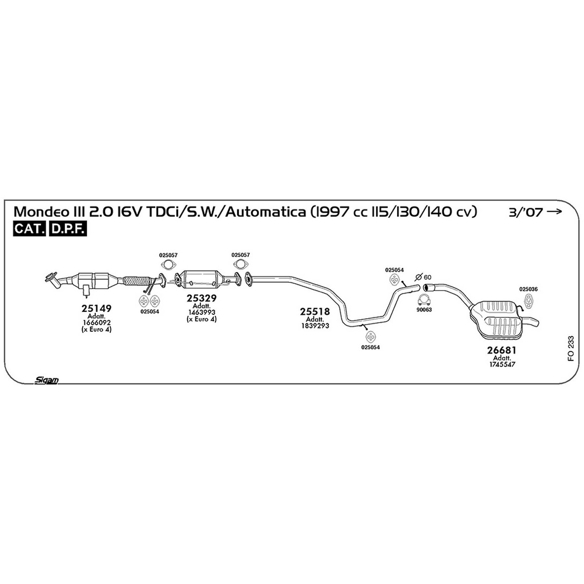 fo233 Tubo intermedio Ford Mondeo III 2.0 16V TDCi / S.W. / Automatica 1997 cc 115 / 130 /140 cv Cat DPF 03/07 -> (25518) - immagine 1