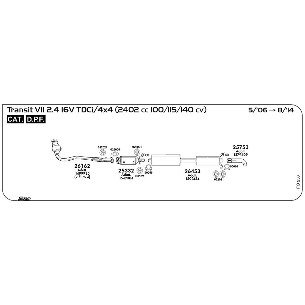 fo250 Tubo posteriore Ford Transit VII 2.4 16V TDCi / 4X4 2402 cc 100 / 115 / 140 cv Cat DPF 05/06 -> 08/14 (25753) - immagine 1