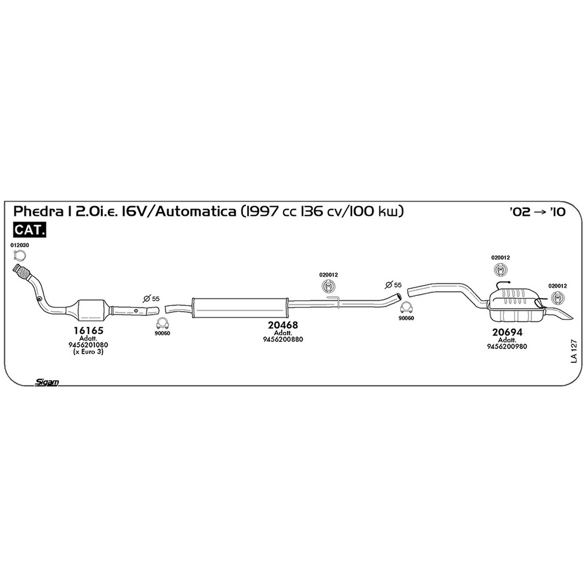 la127 Marmitta centrale Lancia Phedra I 179 2.0i.e. 16V / Automatica 1997 cc 136 cv 100 kw Cat 2002 -> 2010 (20468) - immagine 1