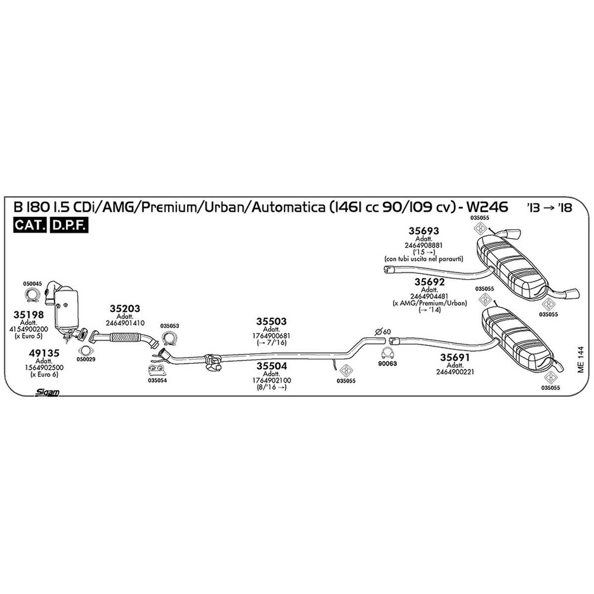 me144 Tubo anteriore Mercedes Benz Classe B W246 180 1.5 CDi / AMG / Premium / Urban / Automatica 1461 cc 90 /109 cv Cat DPF 2013 -> 2018 (35203) - immagine 1