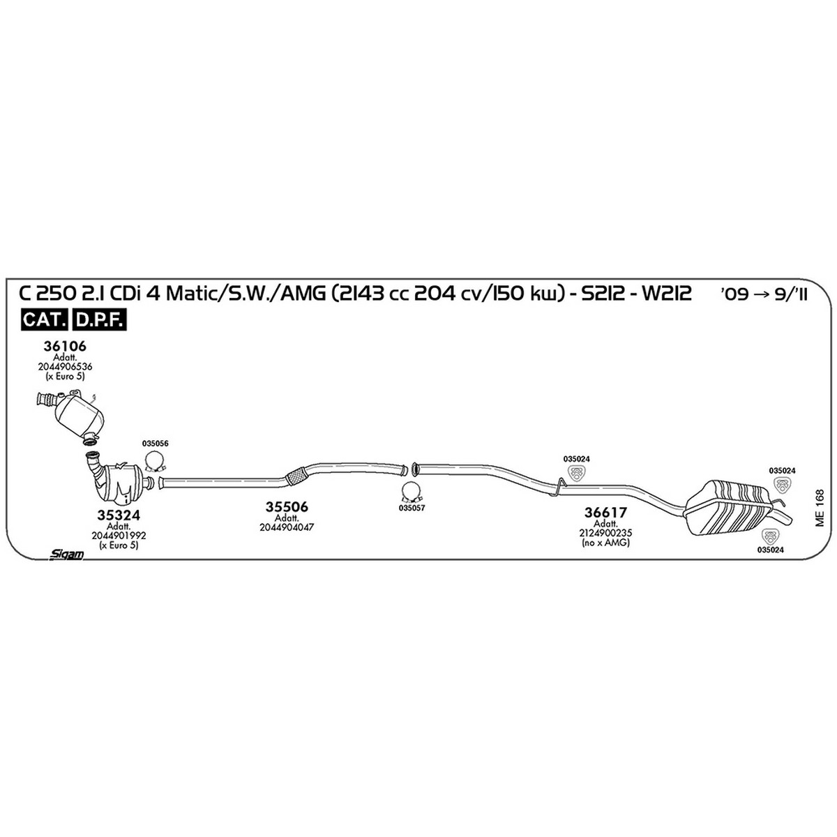 me168 Accessori Mercedes Benz Classe E W212 250 2.1 CDi 4 Matic / AMG 2143 cc 204 cv 150 kw Cat DPF 2009 -> 09/11 (035056) - immagine 1