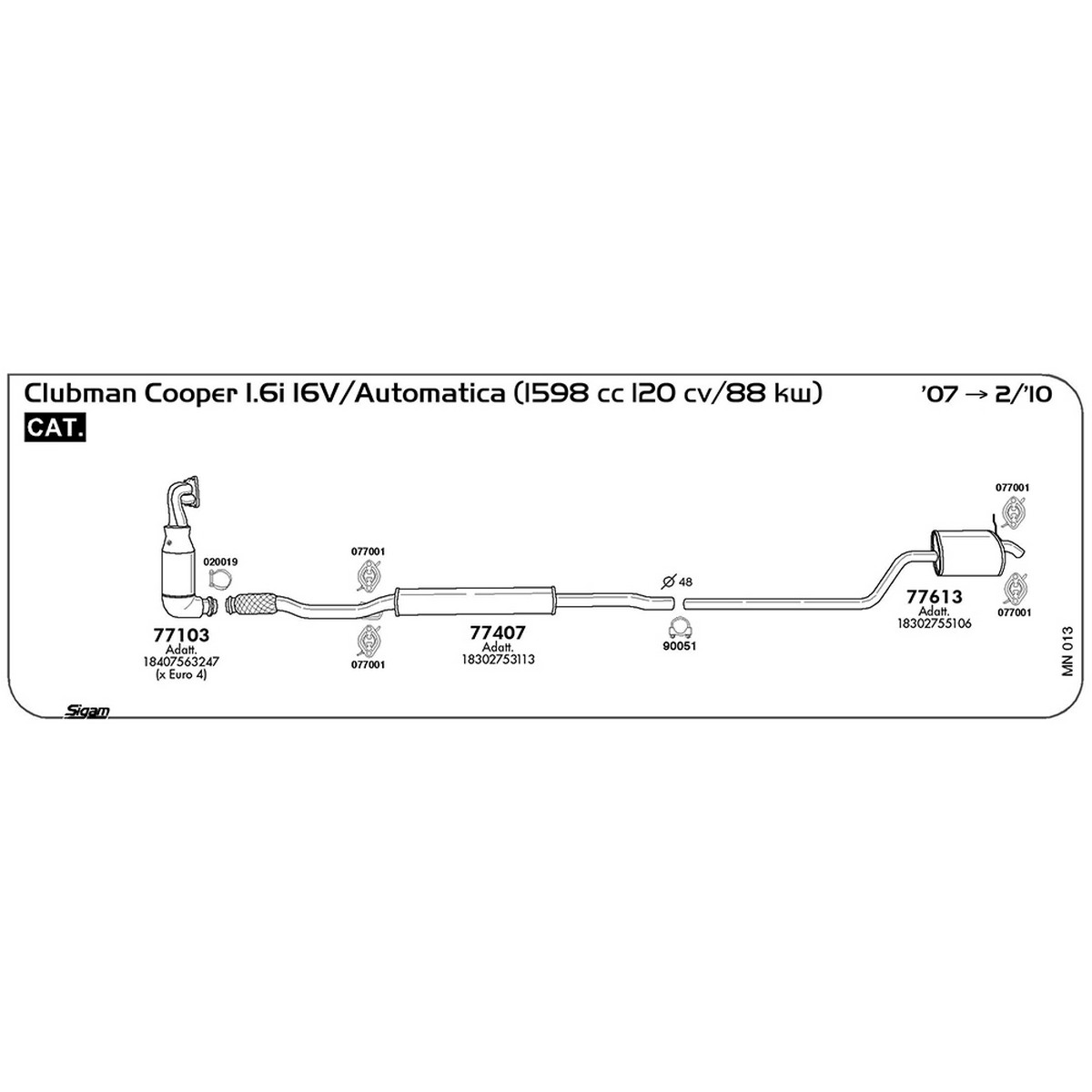 mn013 Marmitta centrale Mini Clubman R55 1.6i 16V Cooper / Automatica 1598 cc 120 cv 88 kw Cat 2007 / 02/10 (77407) - immagine 1