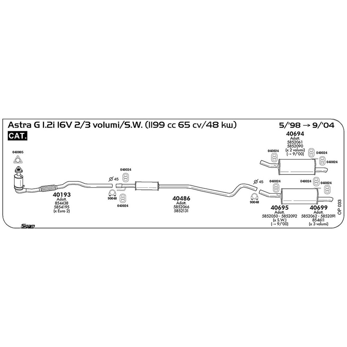 op033 Marmitta centrale Opel Astra G 1.2i 16V 2 / 3 volumi / S.W. 1199 cc 65 cv 48 kw Cat 05/98 -> 09/04 (40486) - immagine 1
