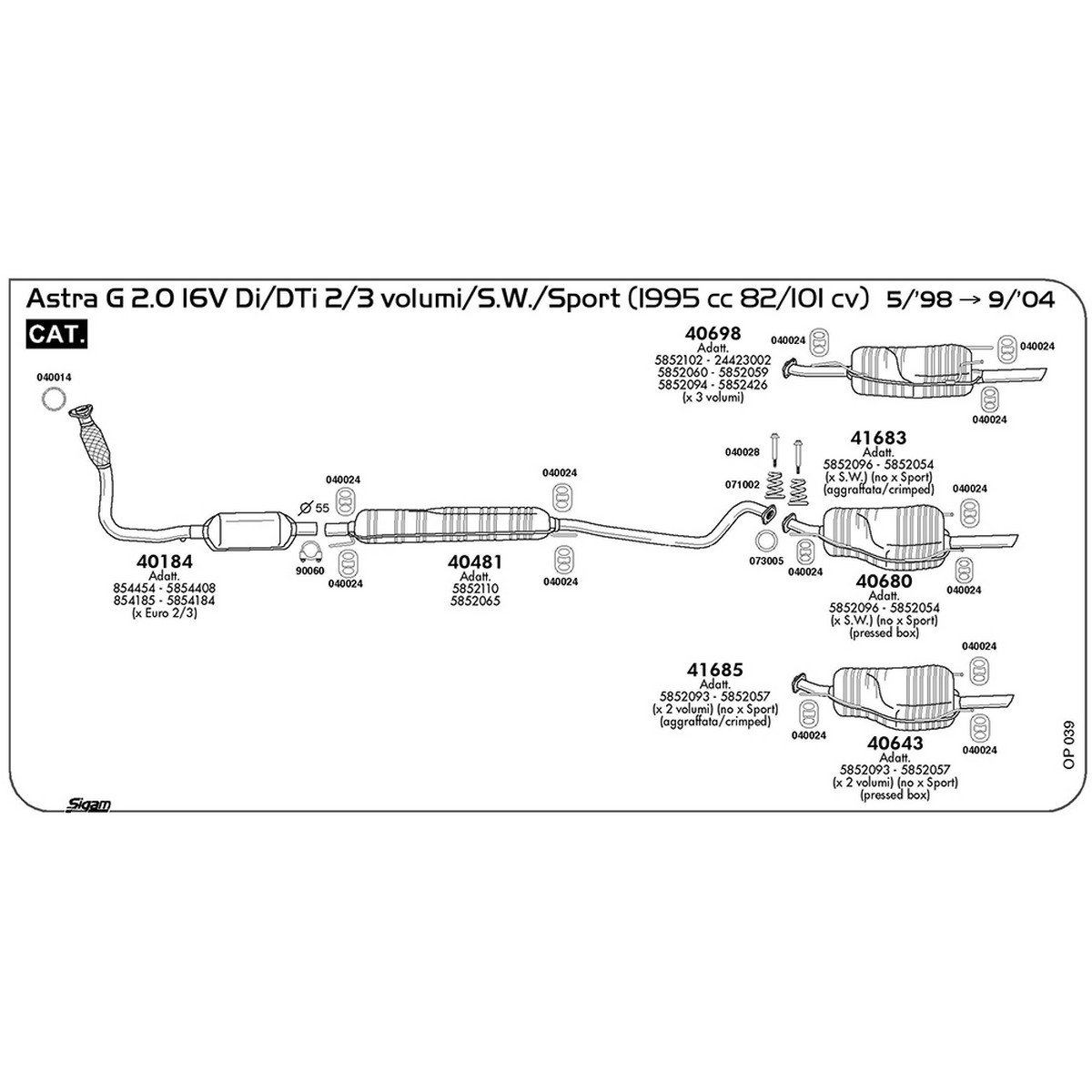 op039 Marmitta centrale Opel Astra G 2.0 16V Di / Dti 2 / 3 Volumi / S.W. / Sport 1995 cc 82 / 101 cv Cat 05/98 -> 09/04 (40481) - immagine 1