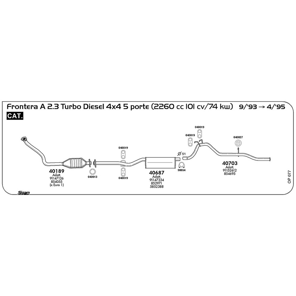 op077 Tubo posteriore Opel Frontera A 2.3 Turbo Diesel 4X4 5 porte 2260 cc 101 cv 74 kw Cat 09/93 -> 04/95 (40703) - immagine 1