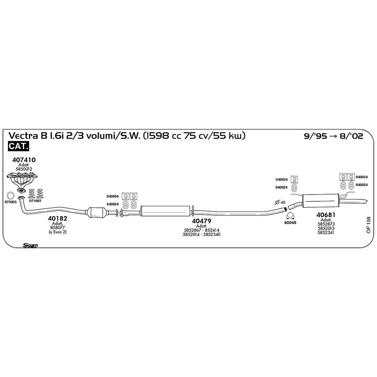 op159 Marmitta centrale Opel Vectra B 1.6i 2 / 3 volumi / S.W. 1598 cc 75 cv 55 kw Cat 1995 -> 08/02 (40479) - immagine 1