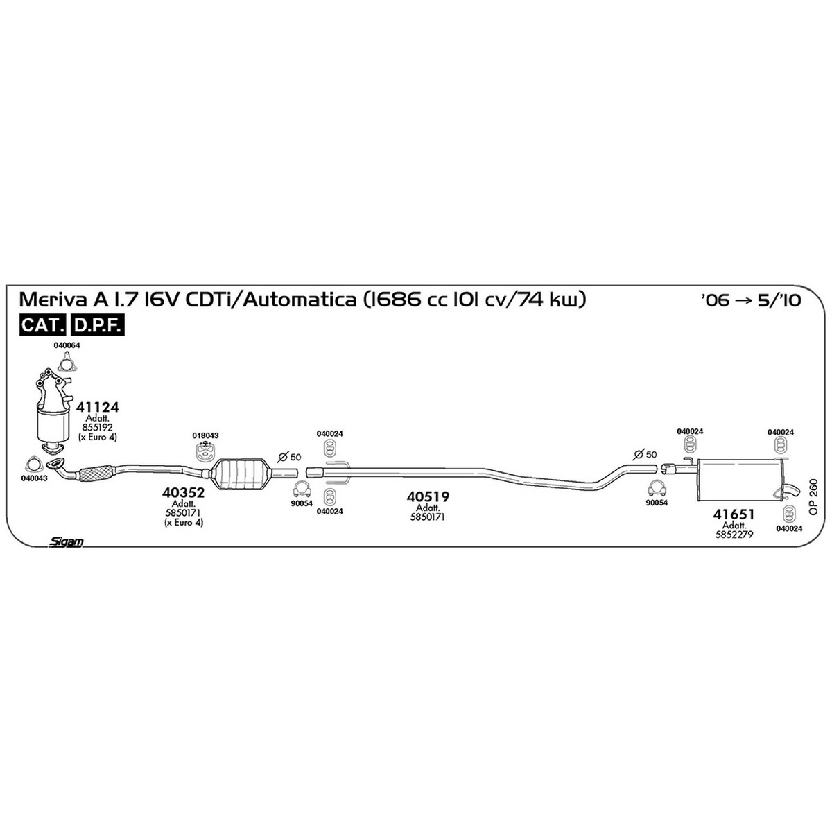 op260 Marmitta centrale Opel Meriva A 1.7 16V CDTi / Automatica 1686 cc 101 cv 74 kw Cat DPF 2006 -> 05/10 (40519) - immagine 1