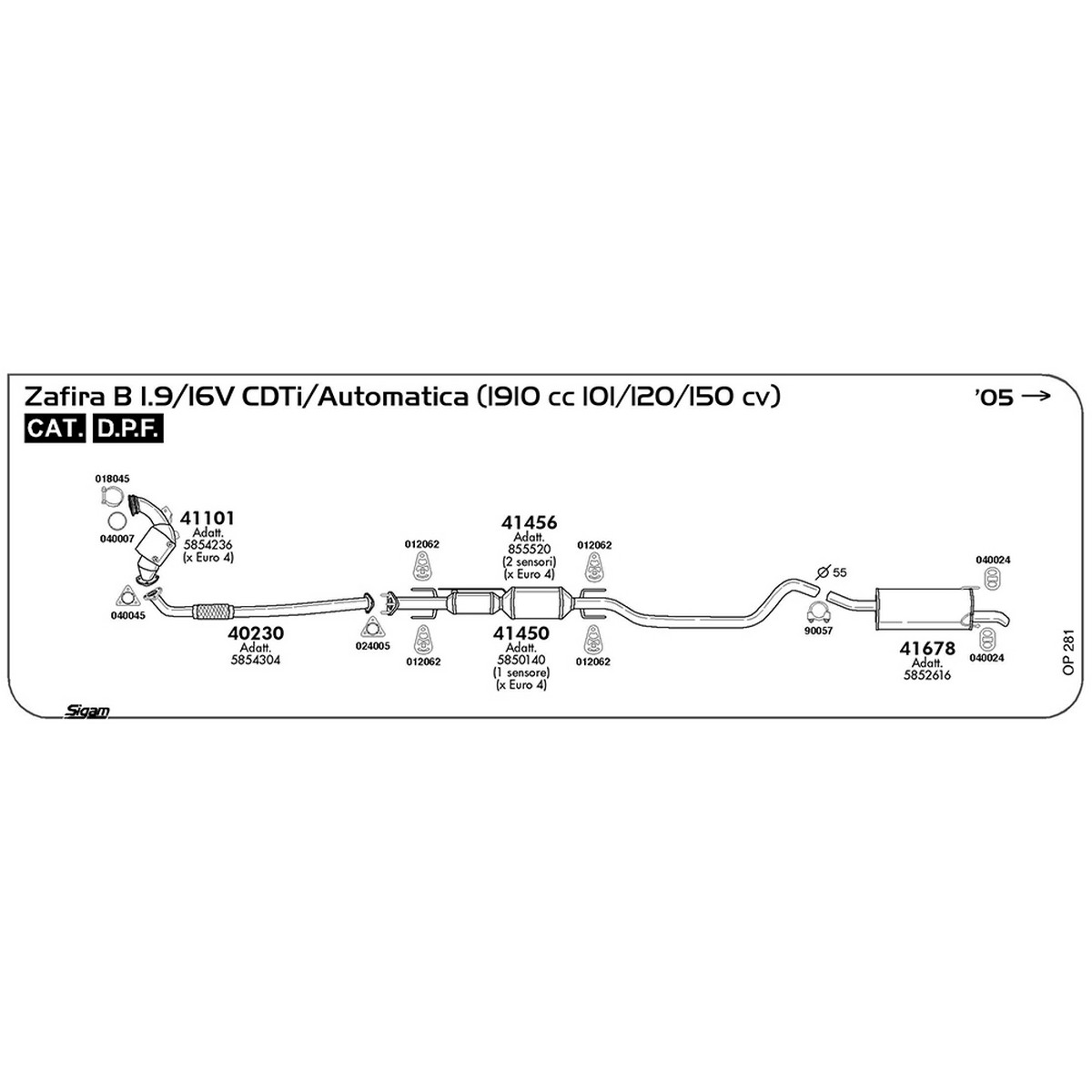 op281 Tubo anteriore Opel Zafira B 1.9 / 16V CDTi / Automatica 1910 cc 101 / 120 / 150 cv Cat DPF 2005 -> (40230) - immagine 1