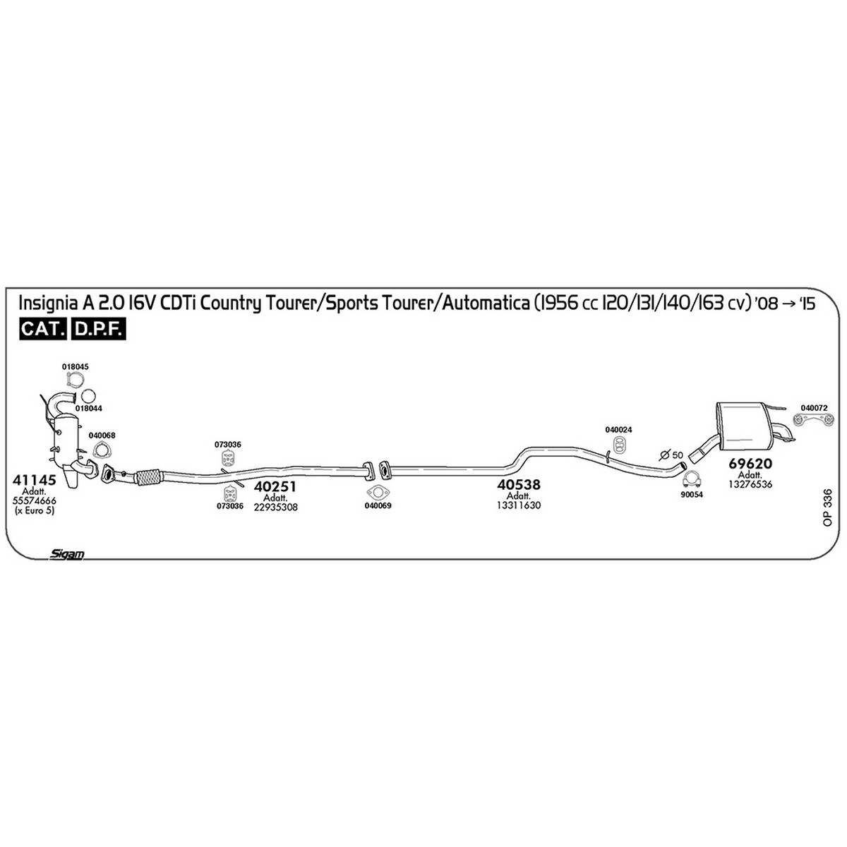 op336 Tubo anteriore Opel Insignia A 2.0 16V CDTi Country Tourer / Sports Tourer / Automatica 1956 cc 120 / 131 / 140 / 163 cv Cat DPF 2008 -> 2015 (40251) - immagine 1
