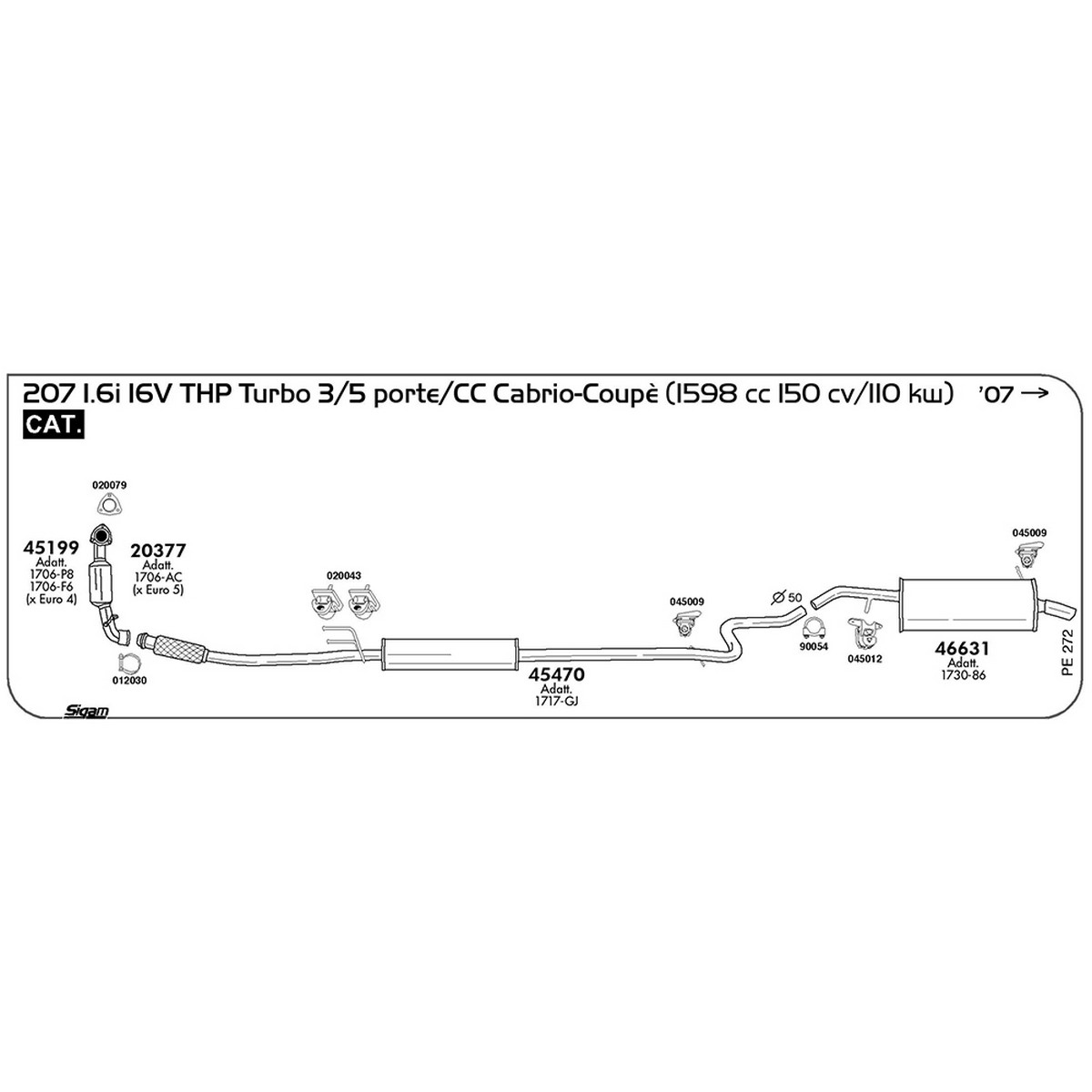 pe272 Marmitta posteriore Peugeot 207 1.6i 16V Turbo THP 3 / 5 porte / CC Cabrio Coupè 1598 cc 150 cv 110 kw Cat 2007 -> (46631) - immagine 1