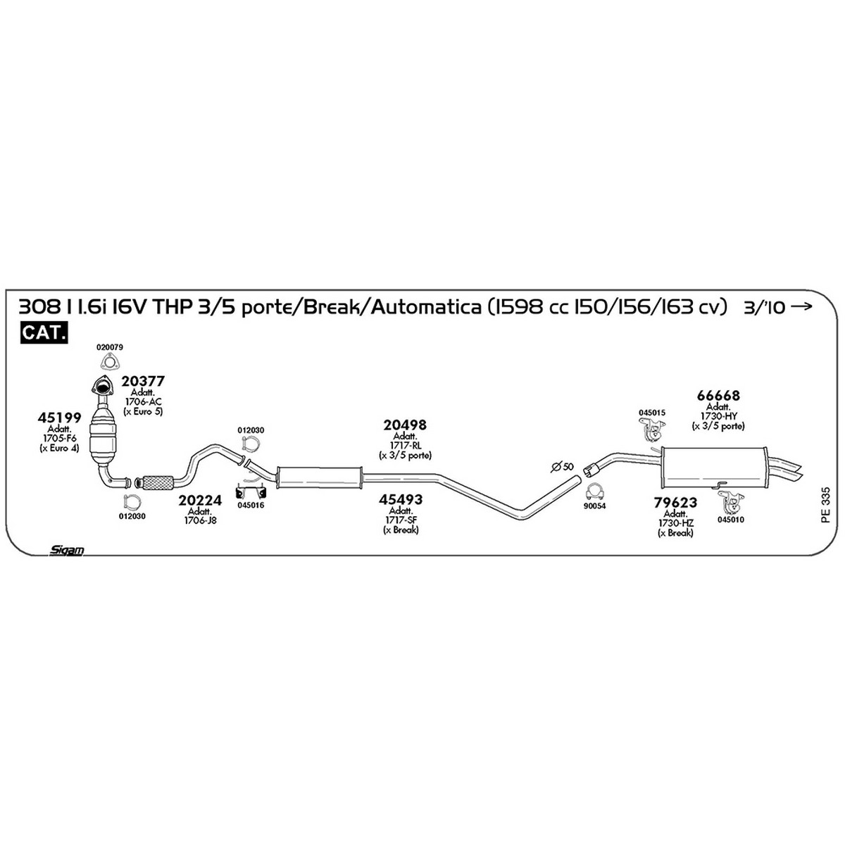 pe335 Tubo anteriore Peugeot 308 I 1.6i 16V THP 3 / 5 porte / Break / Automatica 1598 cc 150 / 156 / 163 cv Cat 03/10 -> (20224) - immagine 1