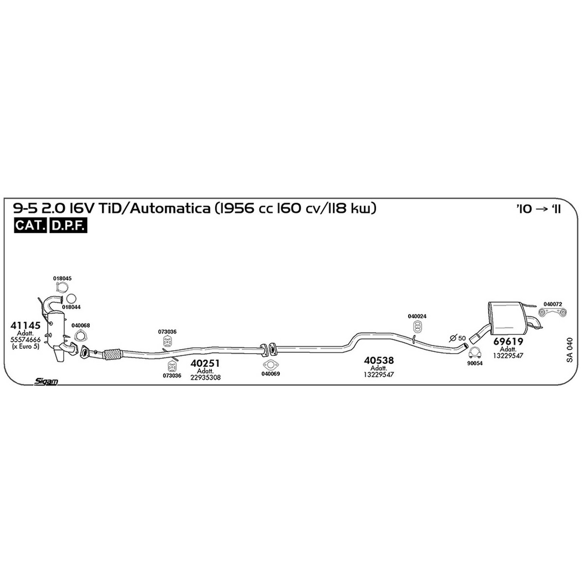 sa040 Tubo intermedio Saab 9-5 2.0 16V TiD / Automatica 1956 cc 160 cv 118 kw Cat DPF 2010 -> 2011 (40538) - immagine 1
