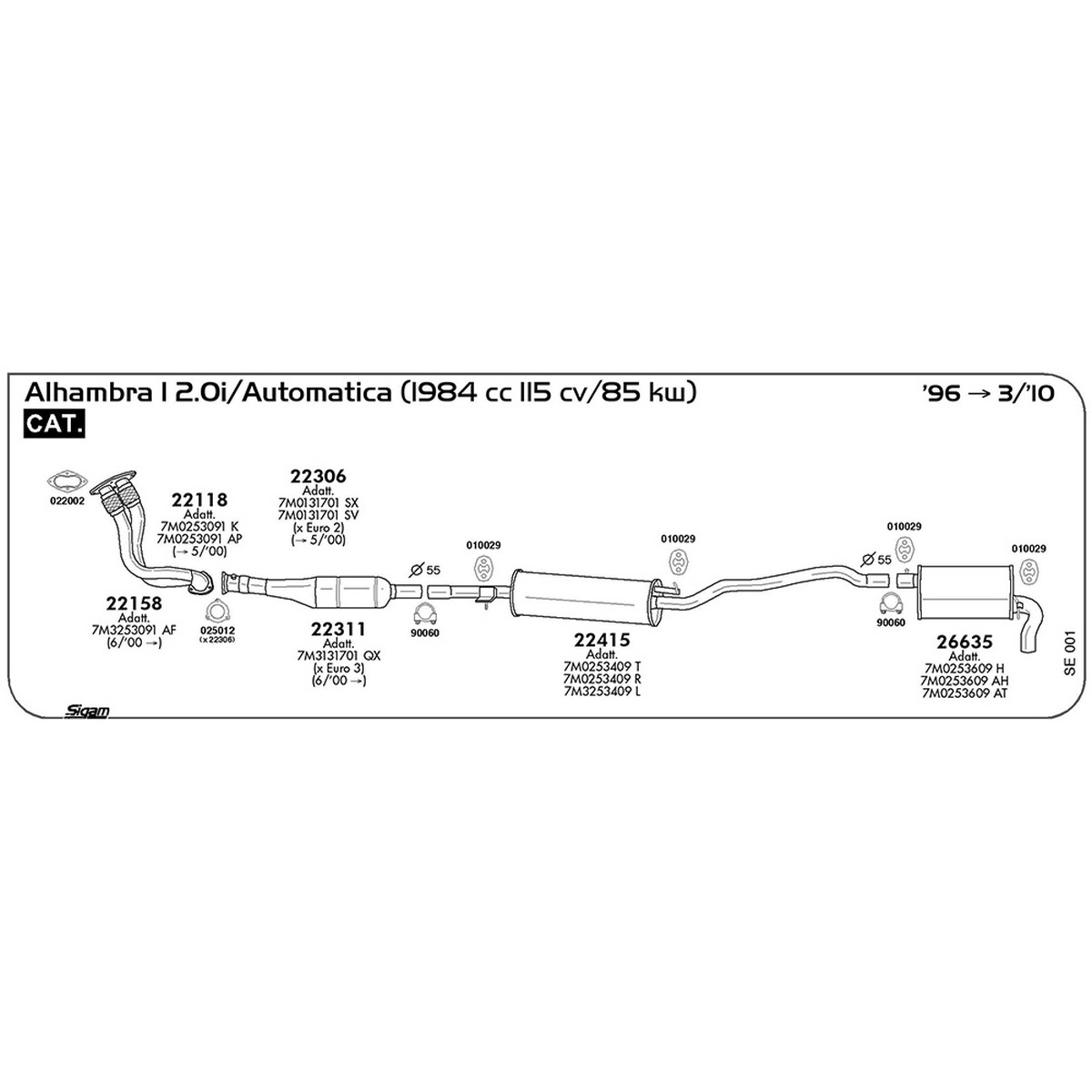 se001 Tubo al collettore Seat Alhambra I 2.0i / Automatica 1984 cc 115 cv 85 kw Cat 1996 -> 03/10 (22118) - immagine 1