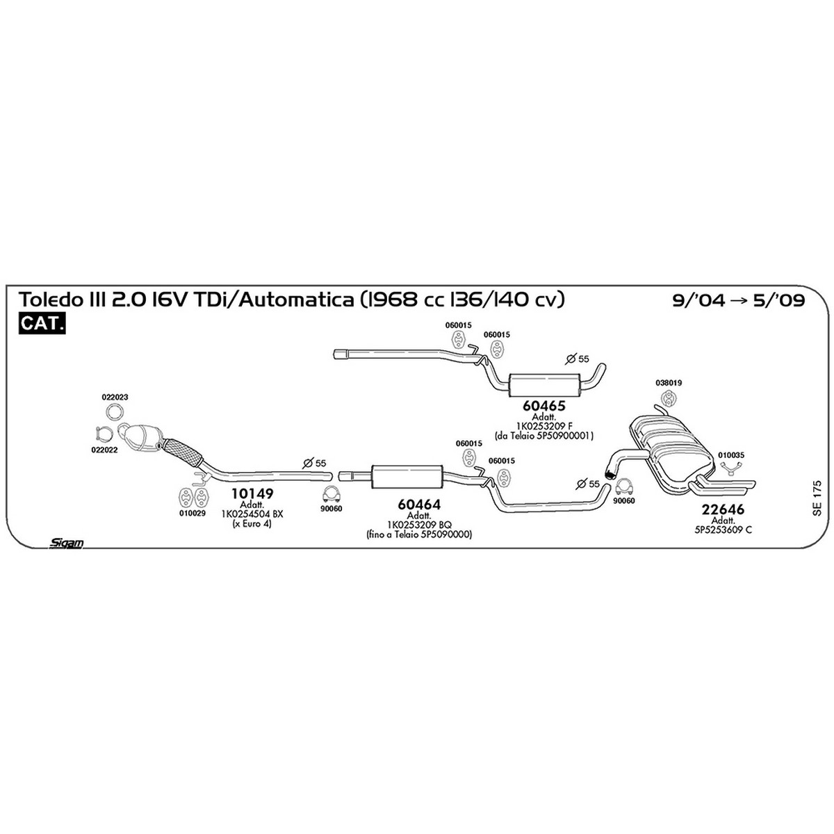 se175 Marmitta centrale Seat Toledo III 2.0 16V TDi / Automatica 1968 cc 136 / 140 cv Cat 09/04 -> 05/09 (60464) - immagine 1