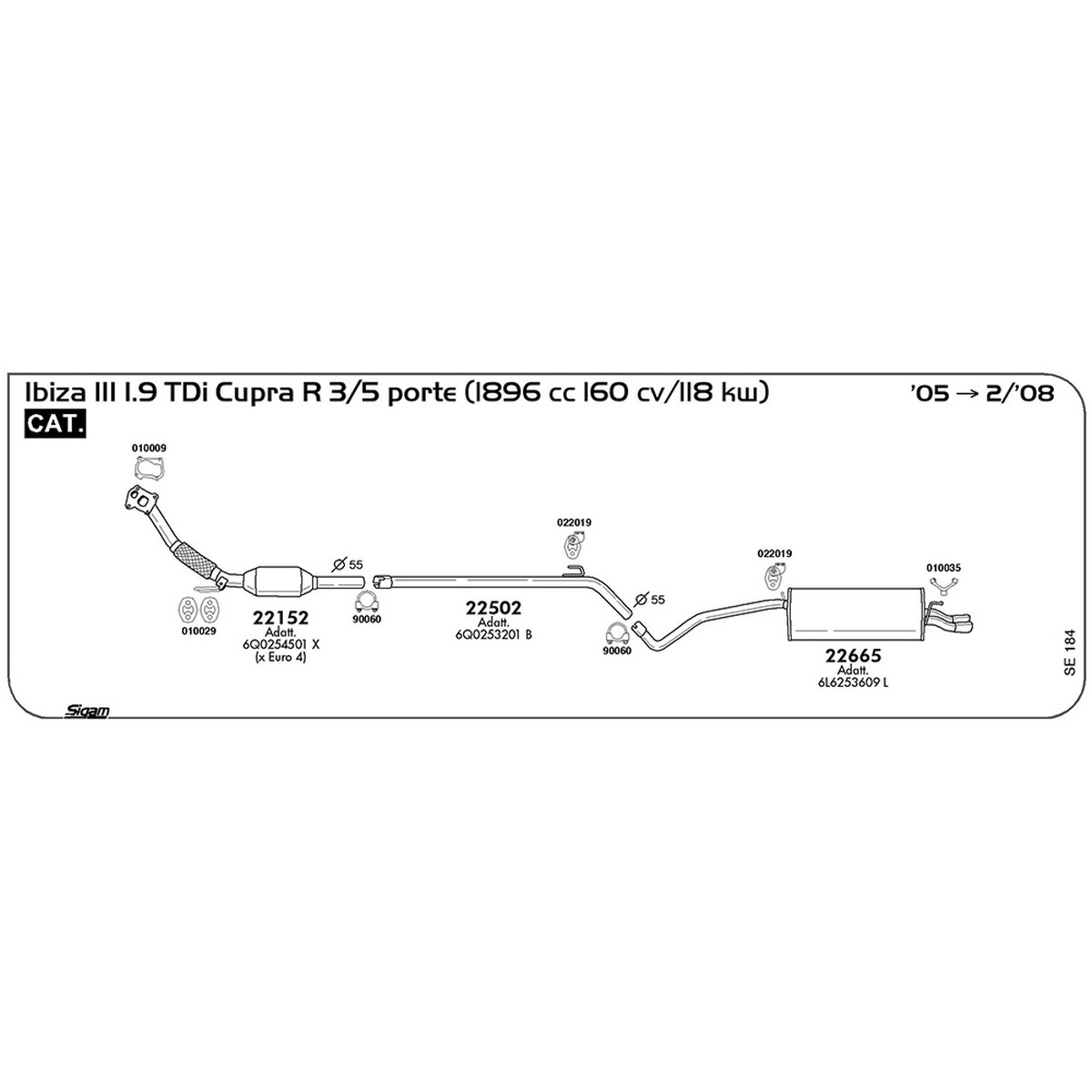 se184 Tubo intermedio Seat Ibiza III 1.9 TDi Cupra R 3 / 5 porte 1896 cc 160 cv 118 kw Cat 2005 -> 02/08 (22502) - immagine 1