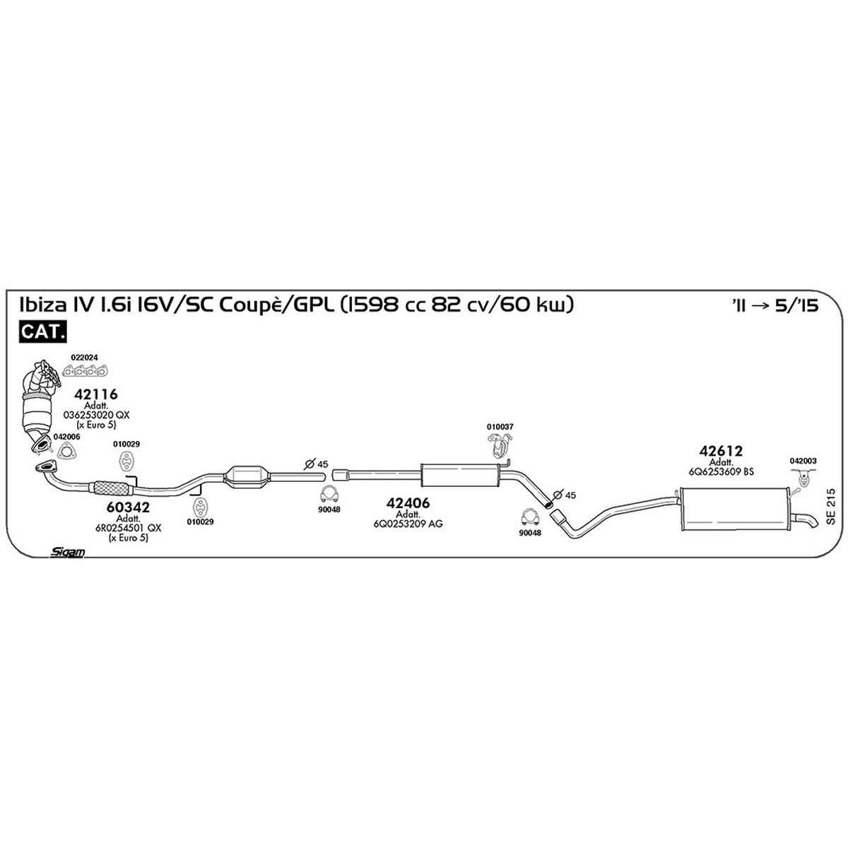 se215 Marmitta centrale Seat Ibiza IV 1.6i 16V 3 / 5 porte / SC Coupè / GPL 1598 cc 82 cv 60 kw Cat 2011 -> 05/15 (42406) - immagine 1