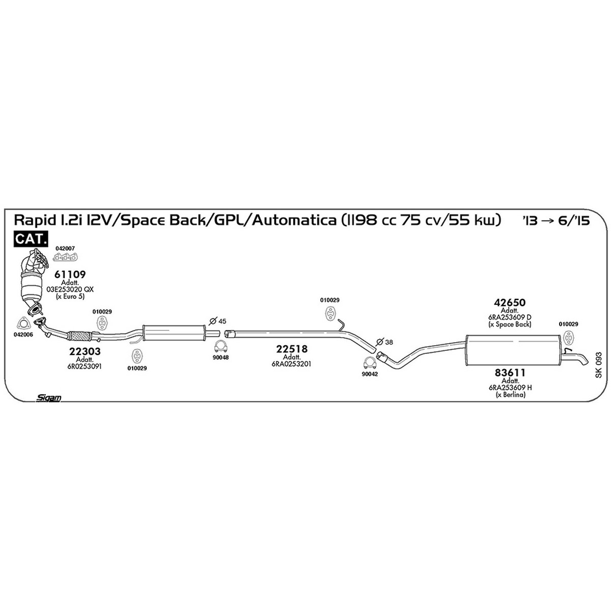 sk093 Marmitta anteriore Skoda Rapid 1.2i 12V / Spaceback / GPL / Automatica 1198 cc 75 cv 55 kw Cat 2013 -> 06/15 (22303) - immagine 1