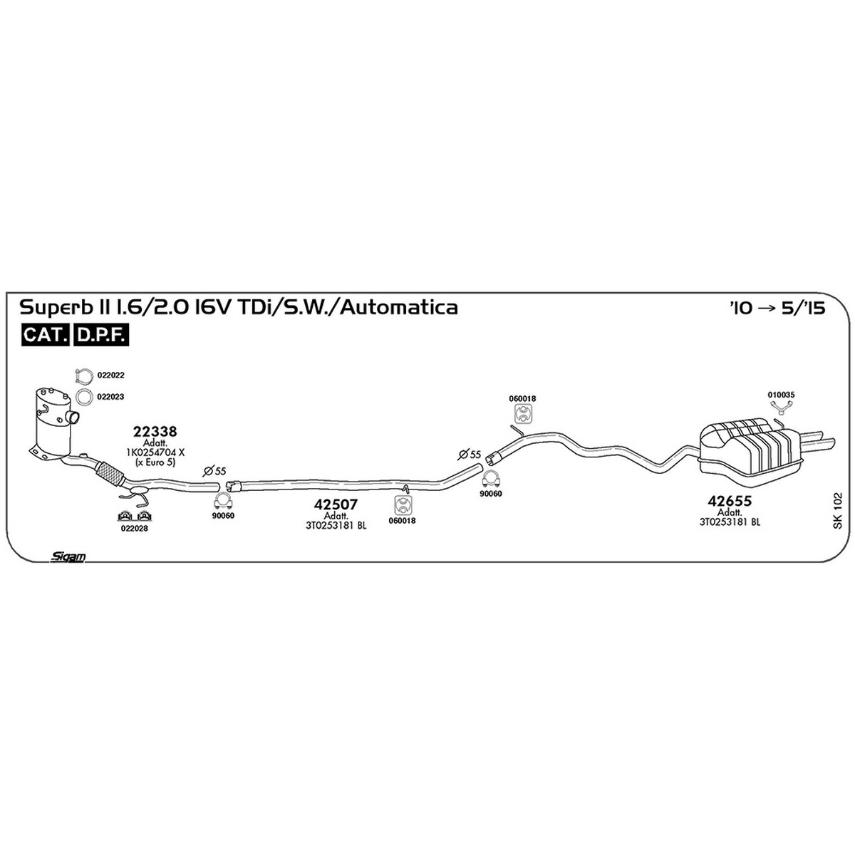 sk102 Accessori Skoda Superb II 1.6 16V TDi / S.W. / Automatica 1598 cc 105 cv 77 kw Cat 2010 -> 05/15 (010035) - immagine 1
