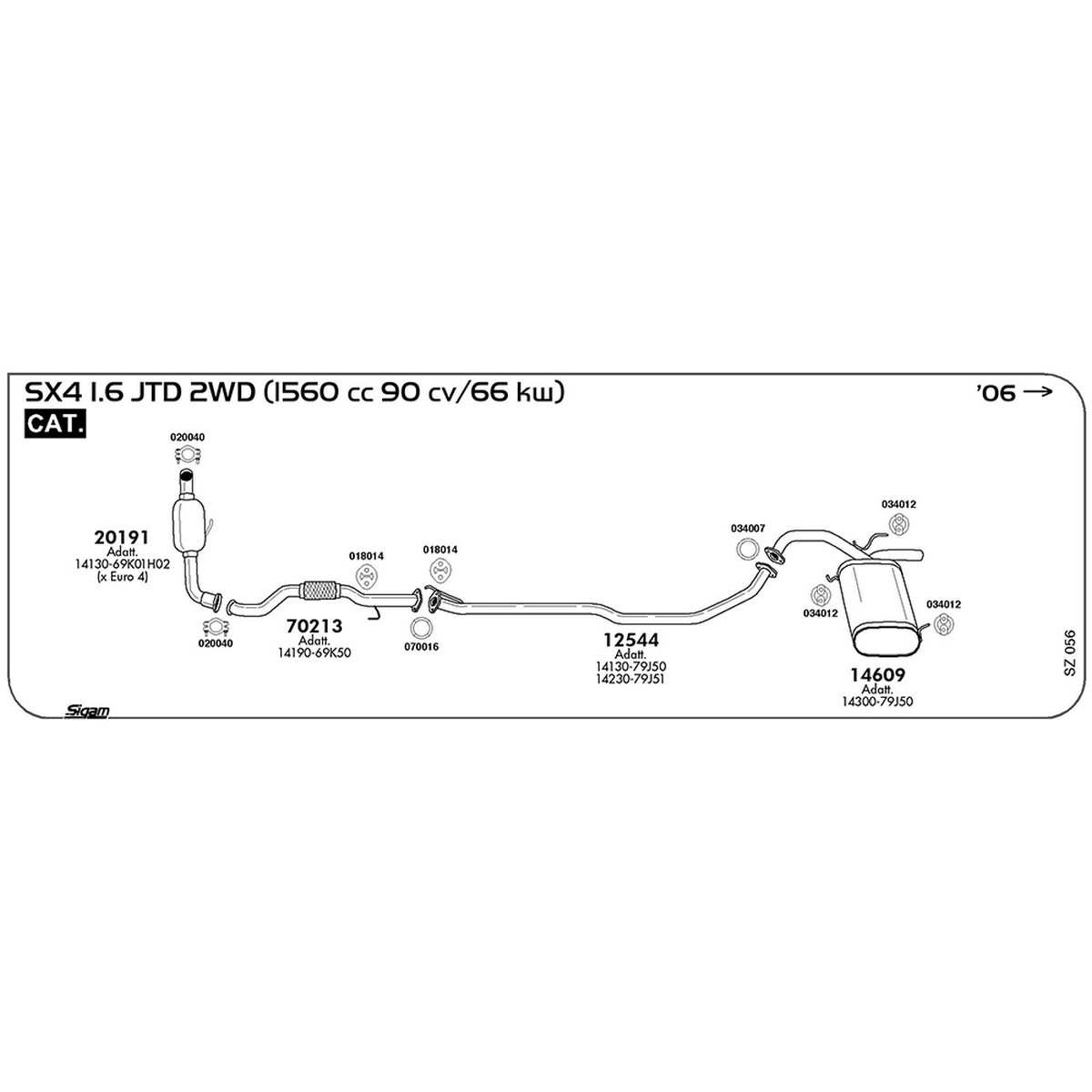 sz056 Tubo intermedio Suzuki SX4 1.6 JTD 2WD 1560 cc 90 cv 66 kw Cat 2006 -> (12544) - immagine 1