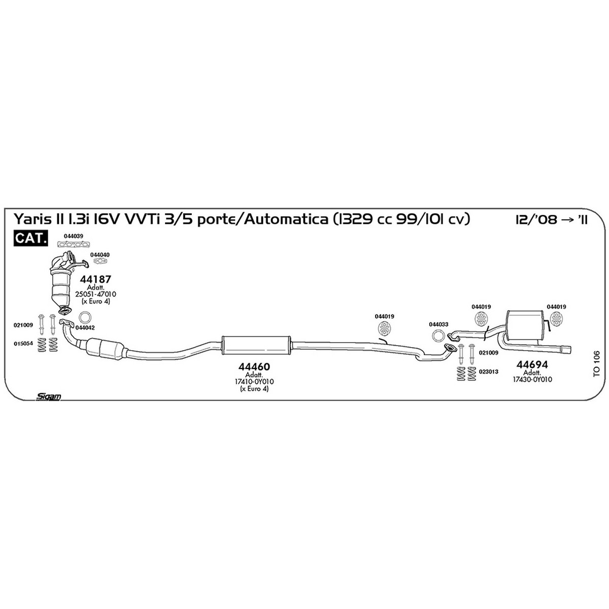 to106 Marmitta posteriore Toyota Yaris II 1.3i 16V VVTi 3 / 5 porte / Automatica 1329 cc 99 / 101 cv Cat 12/08 -> 2011 (44694) - immagine 1